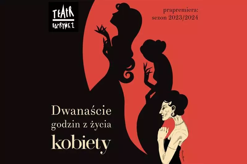 "Dwanaście godzin z życia kobiety" wiosenną prapremierą Teatru Rozrywki!